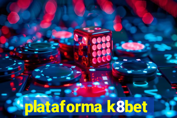 plataforma k8bet